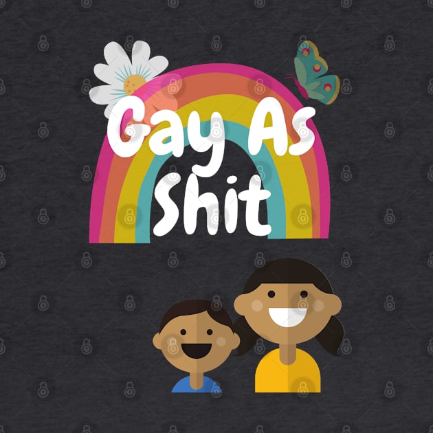 Gay As Sh*t by DennisMcCarson